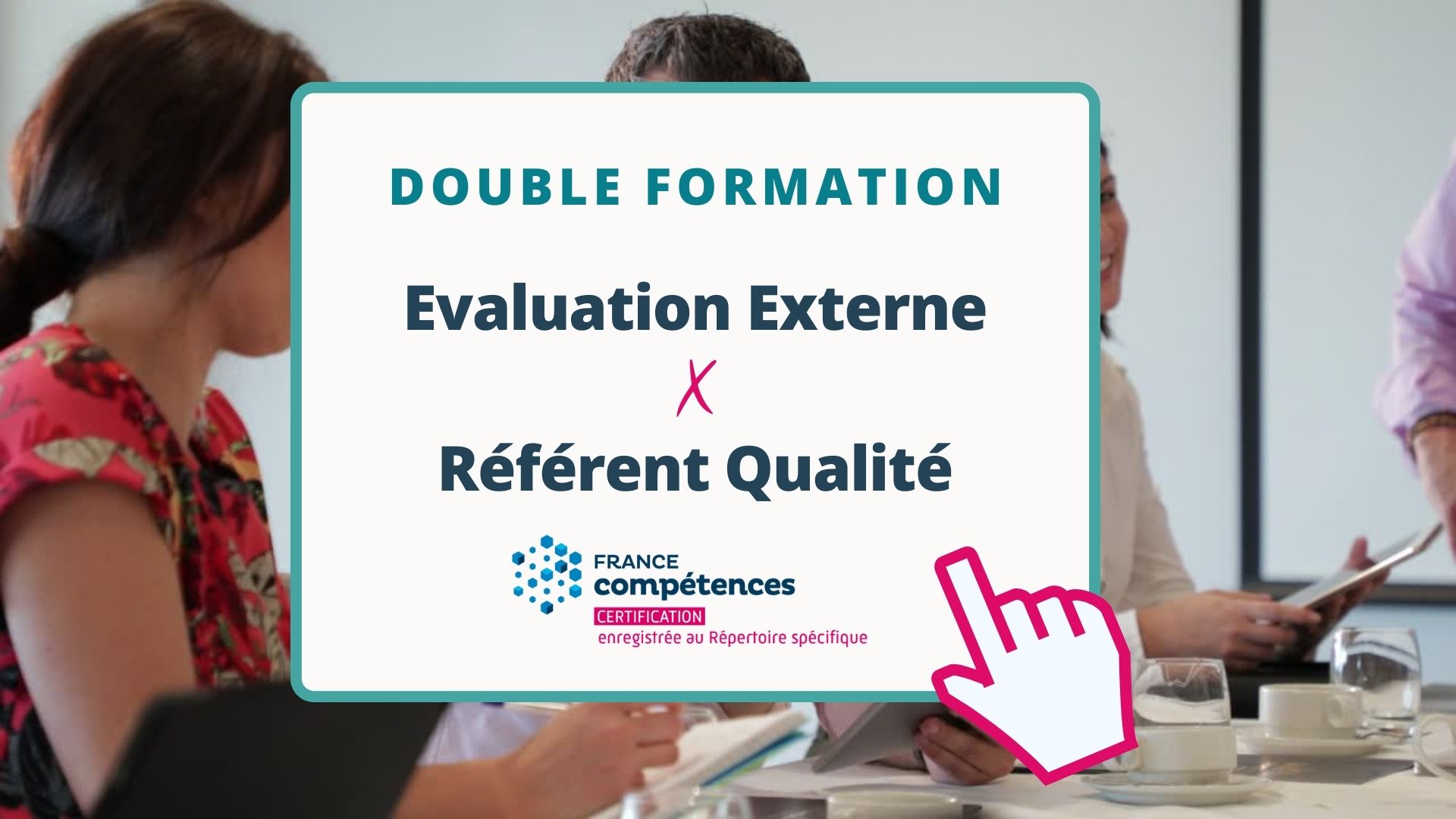 Double Formation Evaluateur Externe & Référent Qualité